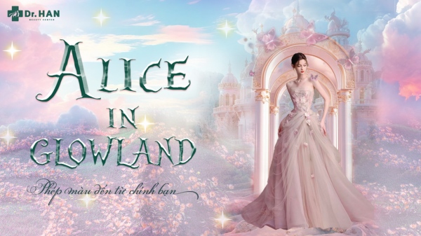 “ALICE IN GLOWLAND” – HÀNH TRÌNH ĐÁNH THỨC VẺ ĐẸP TỰ THÂN缩略图